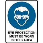 BRADY MANDATORY SIGN EYE PROTECTION MUST BE WORN IN THIS AREA 450 X 300MM POLYPROPYLENE